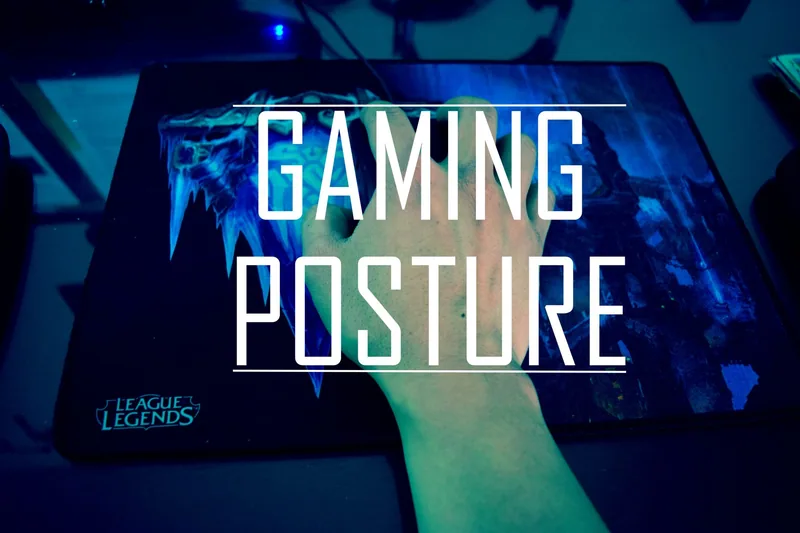 Good Posture, Better Performance: What you need to know about Gaming Posture