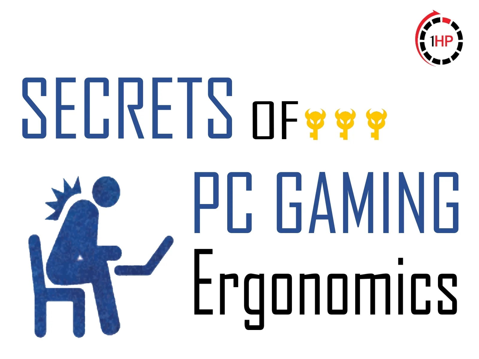 How to Play - Secrets of PC Gaming Ergonomics