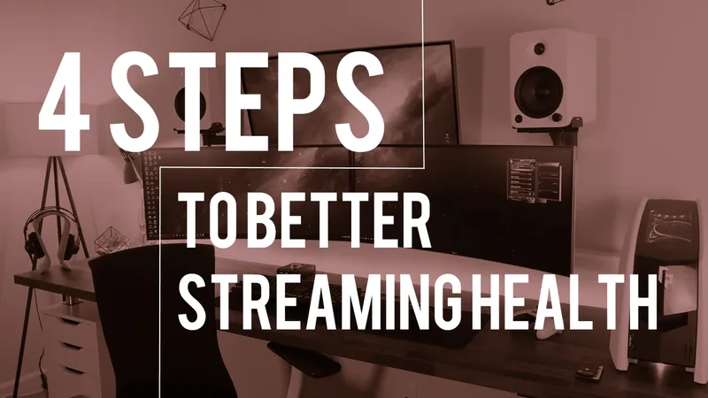 4 Steps to Stay Healthy as a Streamer: Gaming at your best