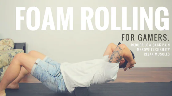 Foam Rolling for Gamers: Relax your Muscles and Reduce Low Back Pain