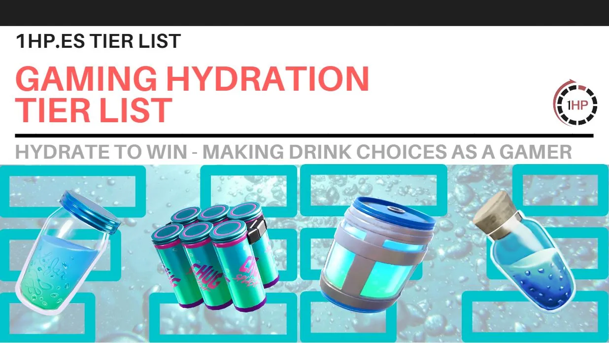 Gaming Hydration Tier List | 1HP