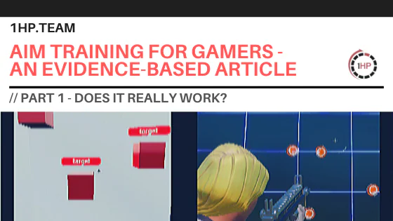 Aim Training for Gamers - Does it really work? An Evidence-based Discussion | PART 1
