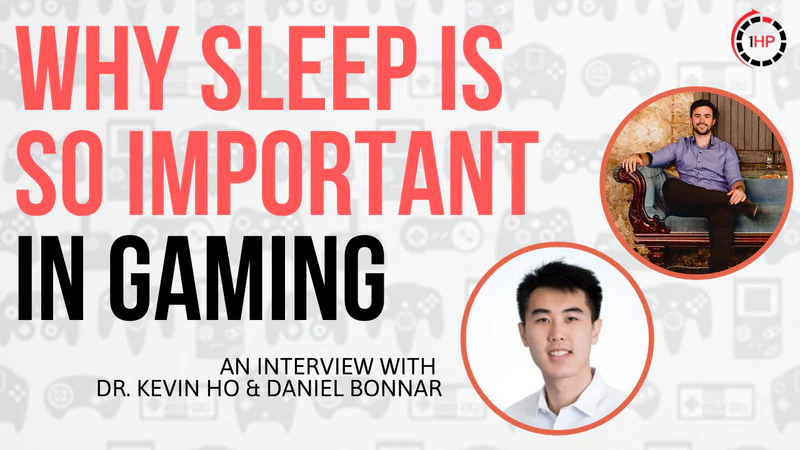 Dr. Kevin Ho & Daniel Bonnar - Everything Sleep Pain in Esports HPFORGAMERS#7