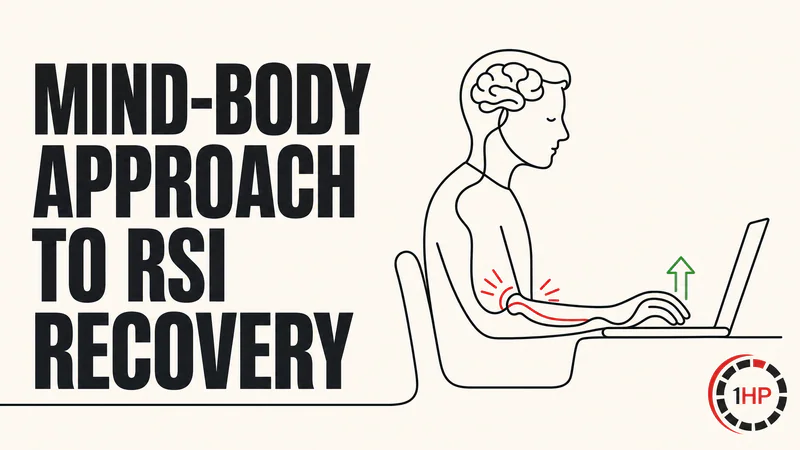 The Mind-Body Approach to RSI Recovery: Why Your Wrist Is Not the Whole Story