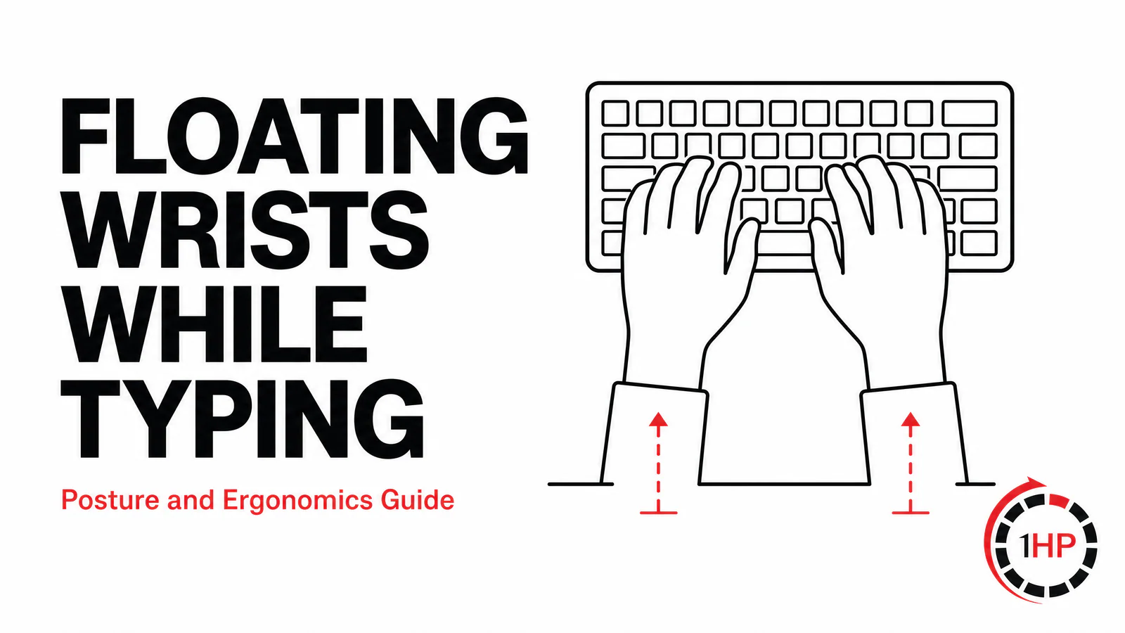 Posture and Ergonomics: Floating Wrists While Typing